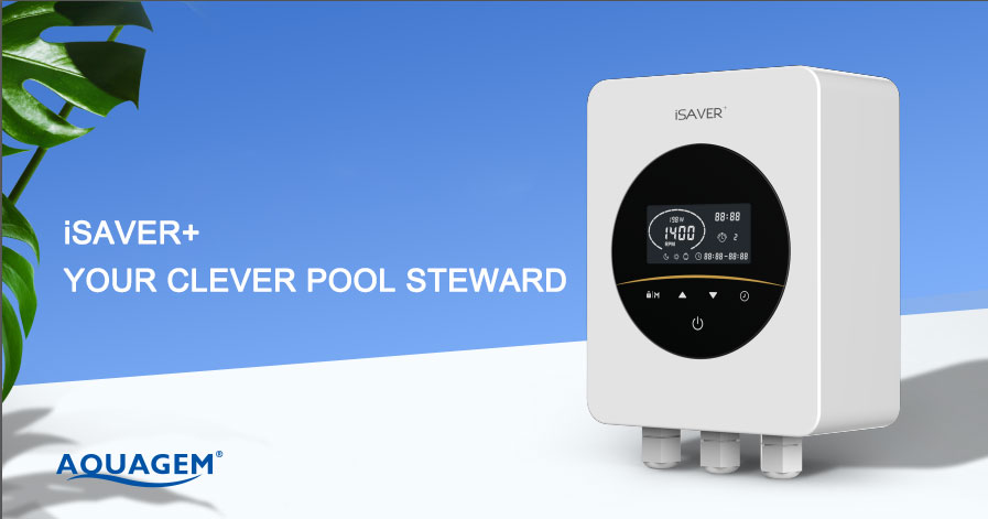 iSAVER+, Your Clever Pool Steward - Aquagem